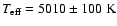 $ T_{\rm eff} = 5010 \pm 100 ~ \rm K $