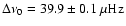 $ \rm\Delta \nu_0 = 39.9 \pm 0.1 ~ \mu Hz $