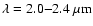 $ \rm\lambda = 2.0 {-} 2.4 ~ \mu m$