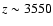 $z \sim3550$