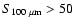 $S_{100~\mu \rm m} >50$