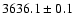 $3636.1\pm0.1$