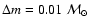 $\Delta m=0.01~{\cal M}_\odot$
