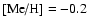 $\mbox{[Me/H]}=-0.2$