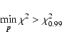\begin{displaymath}
\min_{\vec{p}} \chi^2 > \chi^2_{0.99}
\end{displaymath}