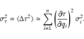 \begin{displaymath}
\sigma_\tau^2 = \langle\Delta\tau^2\rangle \simeq
\sum_{i=1}^n \left(\frac{\partial\tau}{\partial q_i}\right)^2\sigma_i^2 .
\end{displaymath}