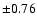 $\pm0.76$