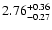 $\rm 2.76^{+0.36}_{-0.27}$
