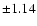 $\pm1.14$