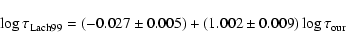 \begin{displaymath}\log\tau_{\rm Lach99} = (-0.027\pm0.005) + (1.002\pm0.009)\log\tau_{\rm our}
\end{displaymath}