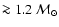$\ga 1.2~{\cal M}_\odot$