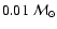 $0.01~{\cal M}_\odot$