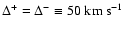 $\Delta^+=\Delta^-\equiv 50~\rm km~s^{-1}$