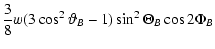 $\displaystyle \frac{3}{8} w (3\cos^2 \vartheta _B -1)\sin^2 \Theta_B\cos
2\Phi_B$