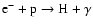 $\rm e^- + p \rightarrow H + \gamma$