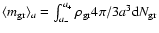 $\langle m_{\rm gr}\rangle_{a} = \int_{a_-}^{a_+} \rho_{\rm gr} 4\pi /3 a^3
{\rm d}N_{\rm gr}$