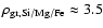 $ \rho_{\rm gr, Si/Mg/Fe} \approx 3.5$