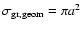 $\sigma_{\rm gr,geom} = \pi a^2$