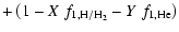 $\displaystyle + \left( 1 - X \; f_{\rm 1, H/H_2} - Y \; f_{\rm 1, He} \right)$