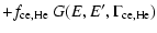 $\displaystyle + f_{\rm ce, He} \; G(E, E', \Gamma_{\rm ce, He})$