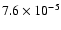 $7.6 \times 10^{-5}$