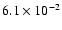 $6.1 \times 10^{-2}$