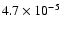 $ 4.7 \times 10^{-5}$
