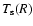 $T_{\rm s}(R)$