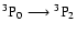 ${^3\rm P_0} \longrightarrow
{^3\rm P_2}$