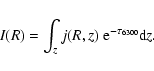 \begin{displaymath}I(R) = \int_z j(R,z)~ {\rm e}^{-\tau_{6300}}{\rm d}z.
\end{displaymath}