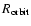 $R_{{\rm orbit}}$