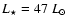 $L_\star = 47~L_\odot$