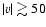 $\vert v\vert \gtrsim 50$