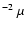 $^{-2}~\mu$