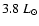 $3.8 ~L_\odot$