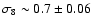 $\sigma_8
\sim 0.7 \pm 0.06$