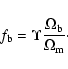 \begin{displaymath}f_{\rm b} = \Upsilon \frac{\Omega_{\rm b}}{\Omega_{\rm m}} \cdot
\end{displaymath}