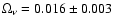 $\Omega_\nu = 0.016 \pm 0.003$