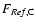 $F_{{\it Ref},{\rm C}}$