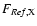$F_{{\it Ref},{\rm X}}$