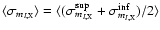 $\langle \sigma_{m_{I,{\rm X}}}\rangle = \langle (\sigma^{\sup}_{m_{I,{\rm X}}}+\sigma^{\inf}_{m_{I,{\rm X}}})/2\rangle$