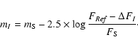 \begin{displaymath}m_{I} = m_{\rm S} - 2.5 \times \log \frac{F_{\it Ref} - \Delta F_{I}}{F_{\rm S}} \cdot
\end{displaymath}