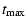 $\displaystyle t_{\rm max}$