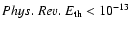 $\pre_{\rm th} <10^{-13}$