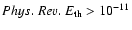 $\pre_{\rm th}>10^{-11}$