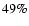 $49\%$