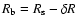 $R_{\rm b} = R_{\rm s} -
\delta R$