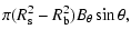$\displaystyle \pi (R_{\rm s}^2 - R_{\rm b}^2) B_\theta \sin\theta ,$