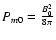 $P_{m0}=\frac{B_0^2}{8\pi}$