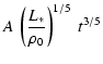 $\displaystyle A ~\left(\frac{L_*}{\rho_0}\right)^{1/5} ~ t^{3/5}$